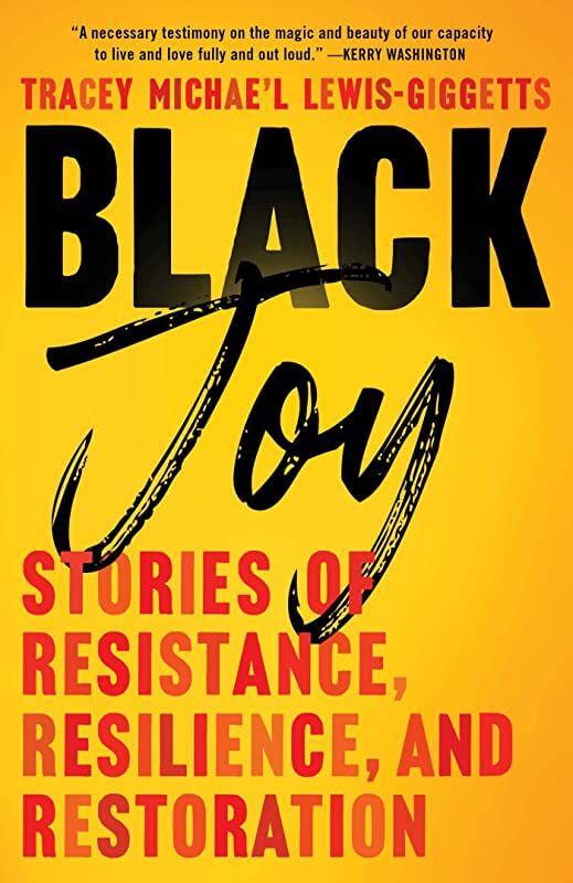 Black Joy: Stories of Resistance, Resilience, and Restoration book cover