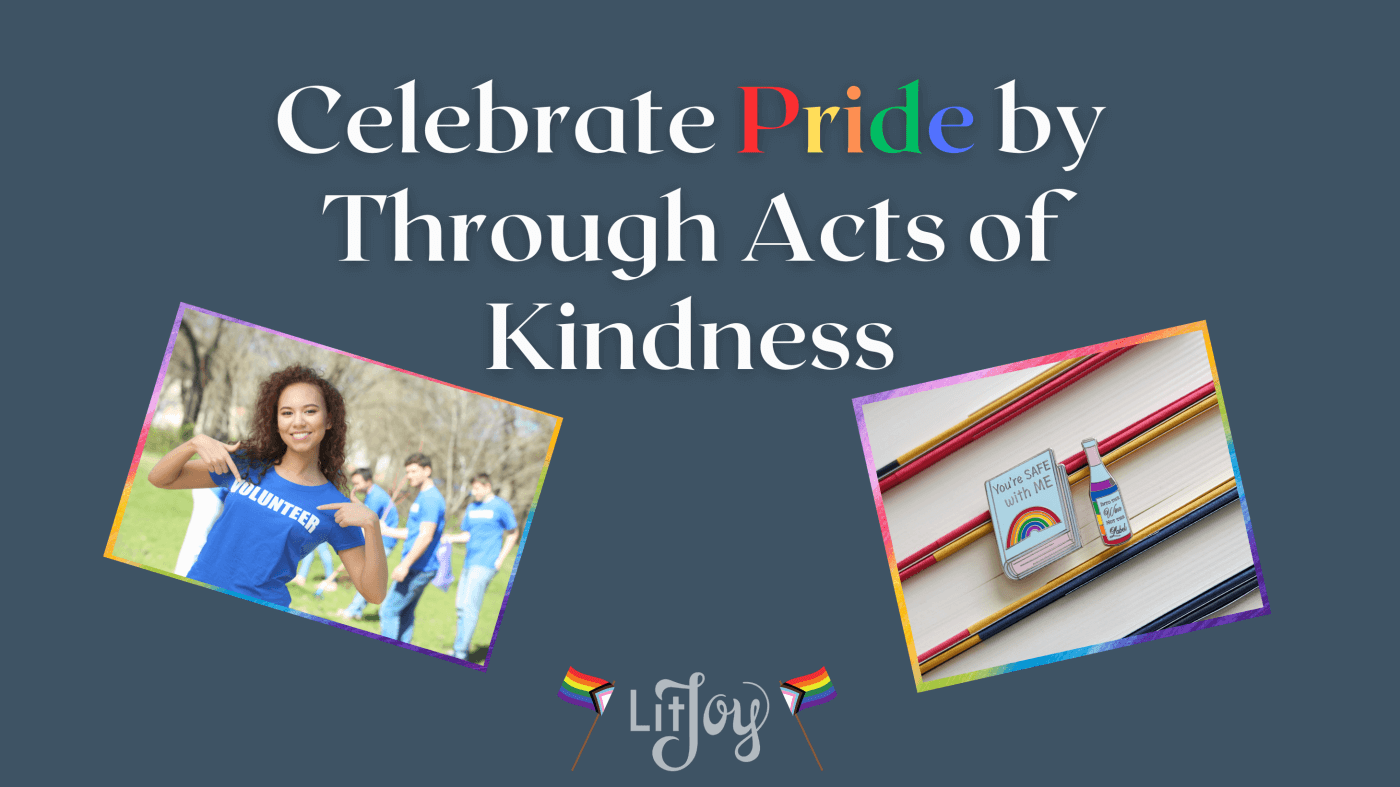 Celebrate Pride Through Kindness LitJoy Blog Graphic