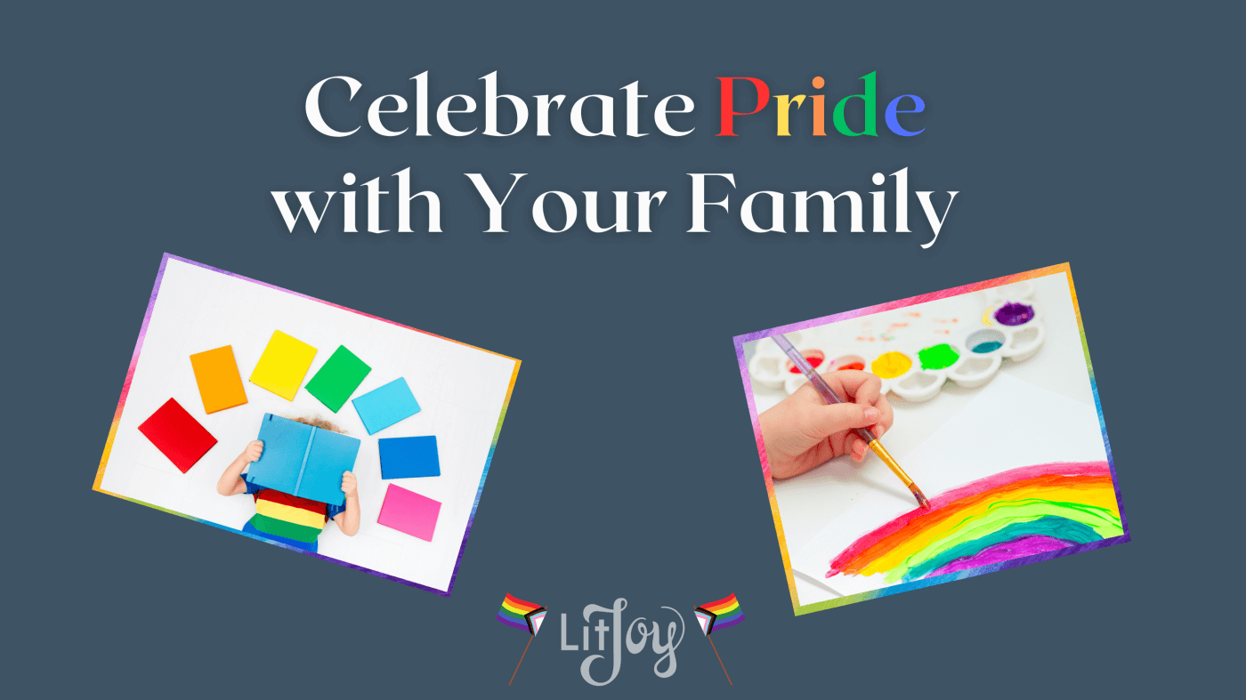 Celebrate Pride in Your Family LitJoy Blog Graphic